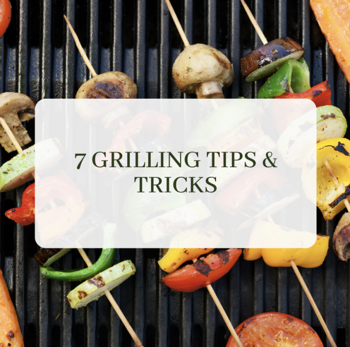 7 Grilling Tips & Tricks