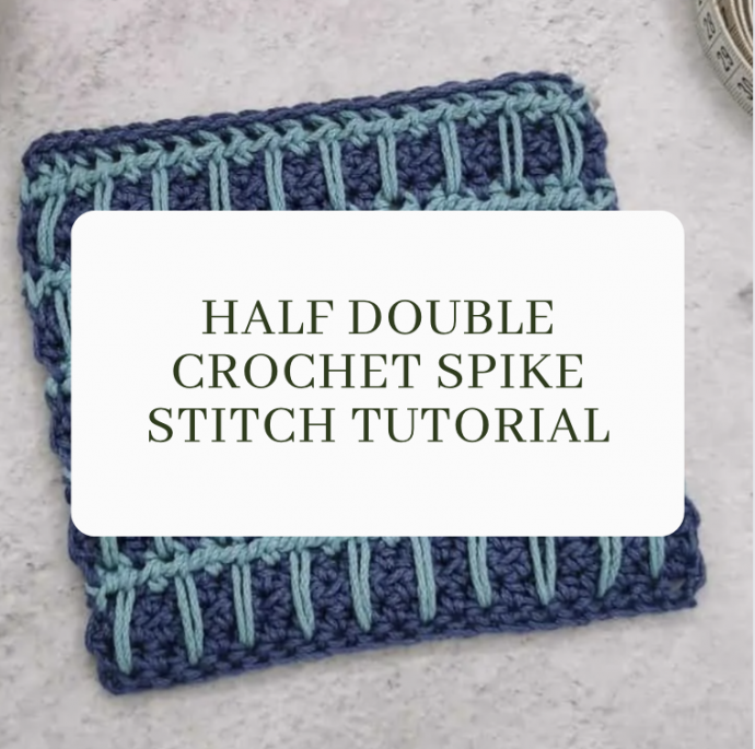 Half Double Crochet Spike Stitch Tutorial