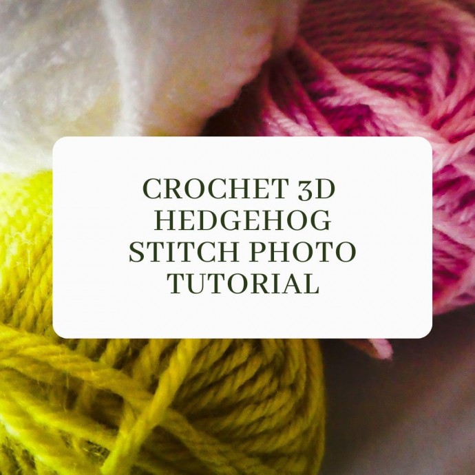 Crochet 3D Hedgehog Stitch Photo Tutorial