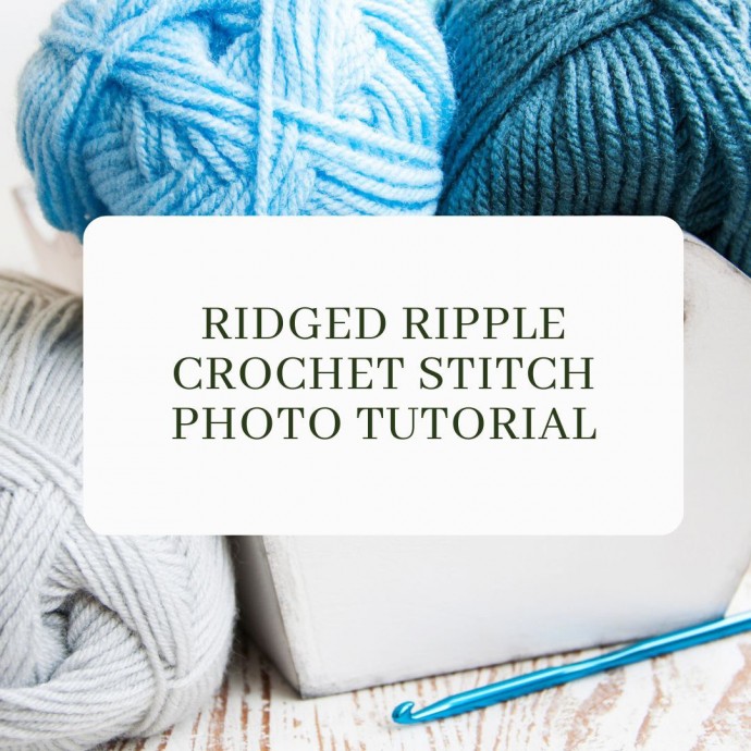 Ridged Ripple Crochet Stitch Photo Tutorial