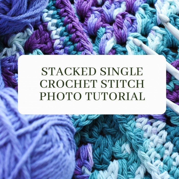 Stacked Single Crochet Stitch Photo Tutorial