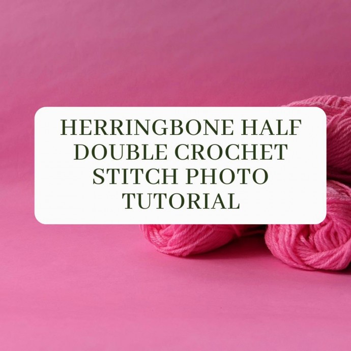 Herringbone Half Double Crochet Stitch Photo Tutorial