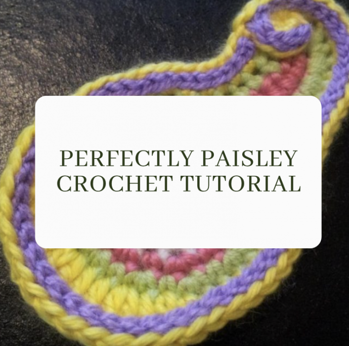 Perfectly Paisley Crochet Tutorial