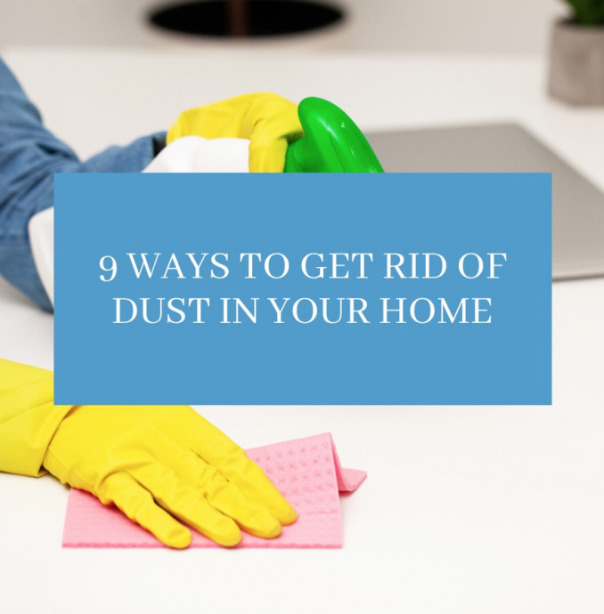 9 Ways To Get Rid of Dust in Your Home