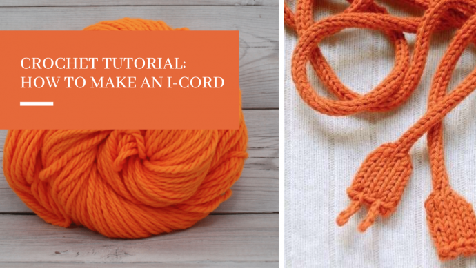 Crochet Tutorial: How to Make an I-Cord