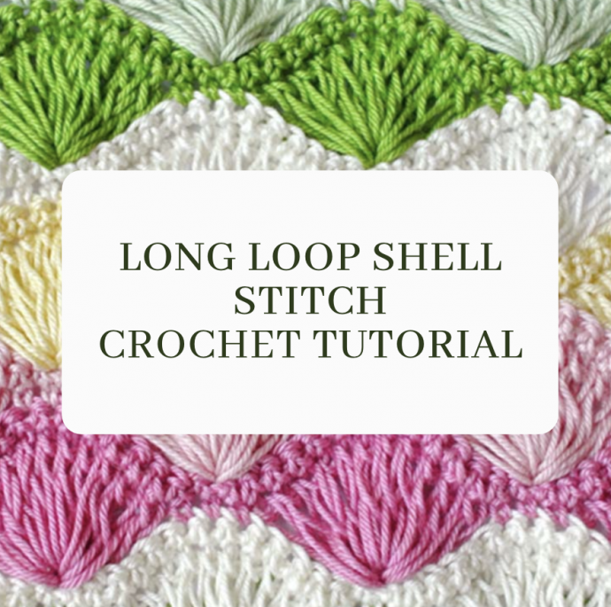 Long Loop Shell Stitch Crochet Tutorial