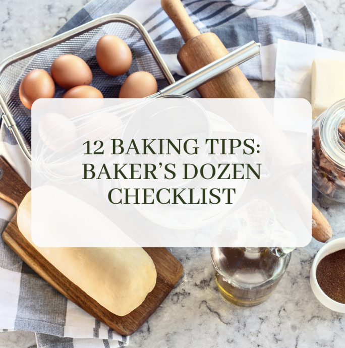 12 Baking Tips: Baker’s Dozen Checklist