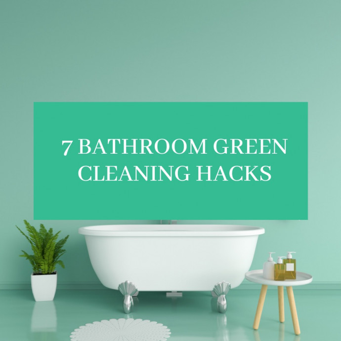 7 Bathroom Green Cleaning Hacks