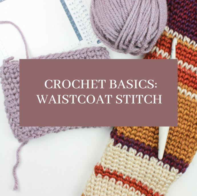 Crochet Basics: Waistcoat Stitch + Tips
