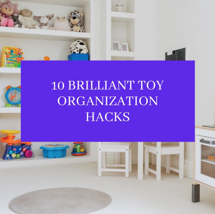 10 Brilliant Toy Organization Hacks