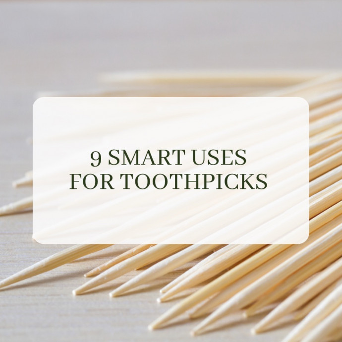9 Smart Uses for Toothpicks