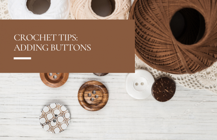 Crochet Tips: Adding Buttons