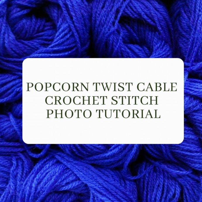 Popcorn Twist Cable Crochet Stitch Photo Tutorial