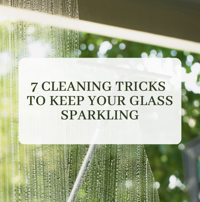 7 Cleaning Tricks to Keep Your Glass Sparkling