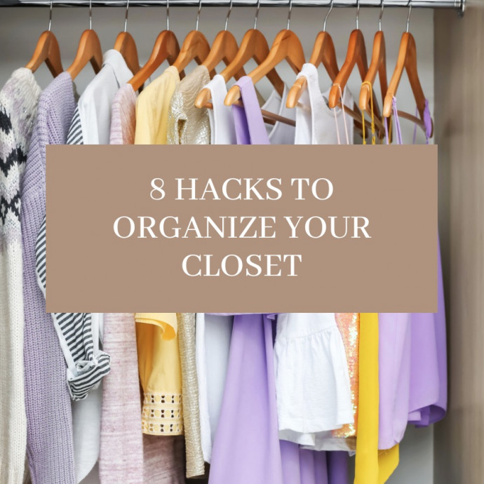 8 Hacks to Organize Your Closet