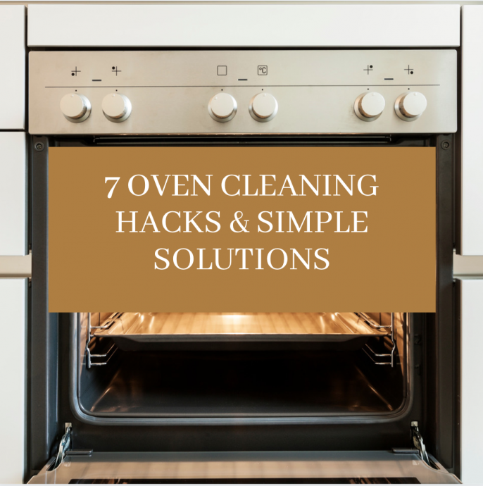 Oven Cleaning Hacks & Simple Solutions