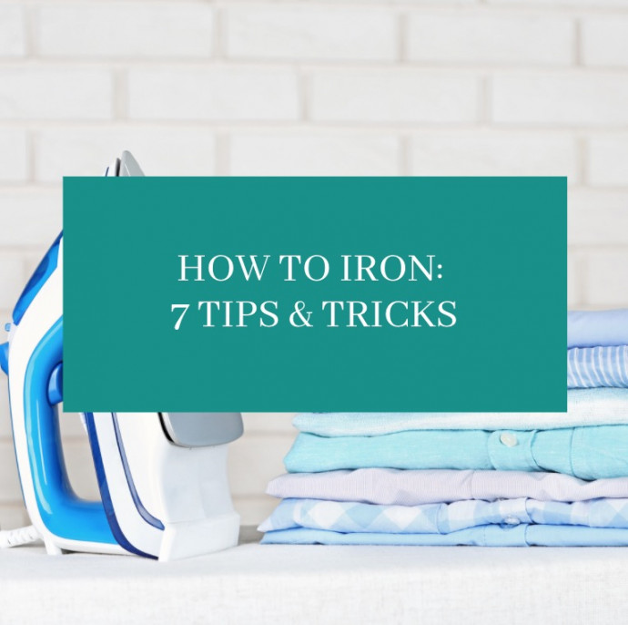 How to Iron: 7 Tips & Tricks