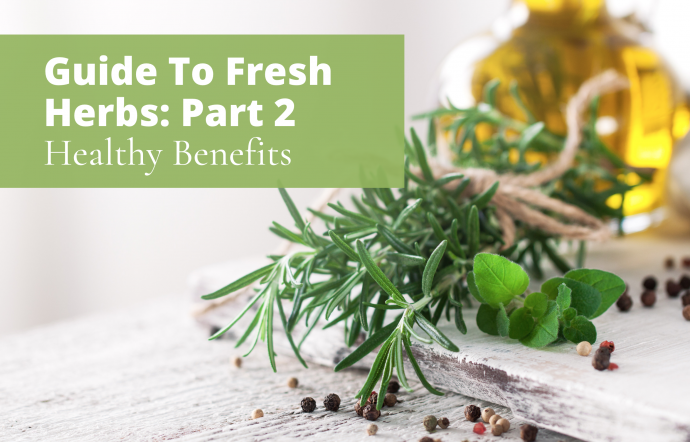 Guide to Fresh Herbs – Part 2