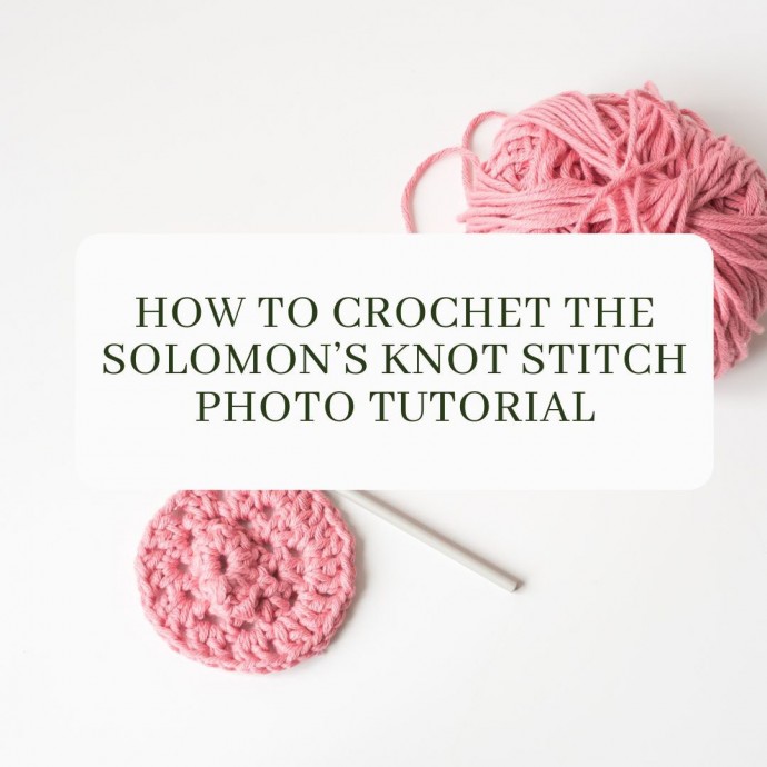 How to Crochet the Solomon's Knot Stitch Photo Tutorial