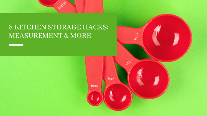 8 Kitchen Storage Hacks: Measurement & More