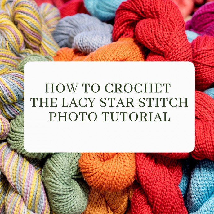 How to Crochet the Lacy Star Stitch Photo Tutorial