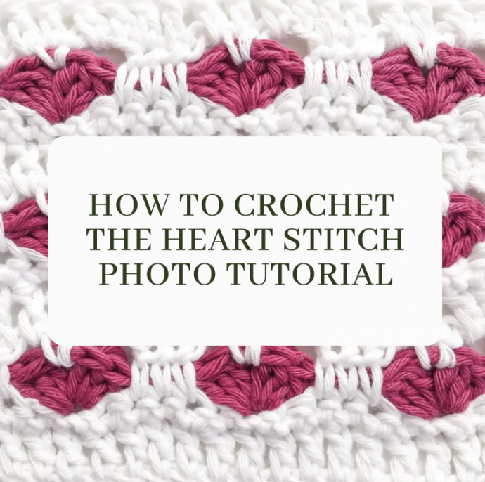 Tutorial: How to Crochet the Heart Stitch