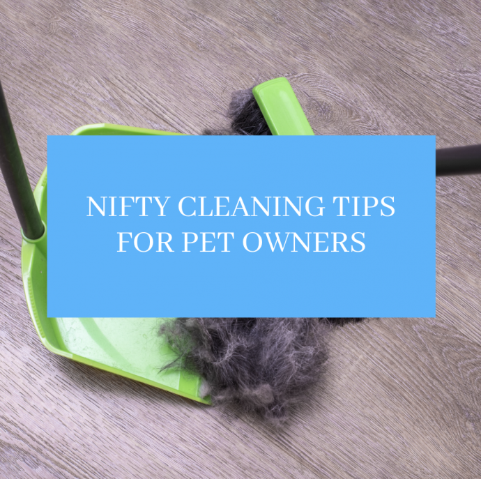 Nifty Cleaning Tips for Pet Owners