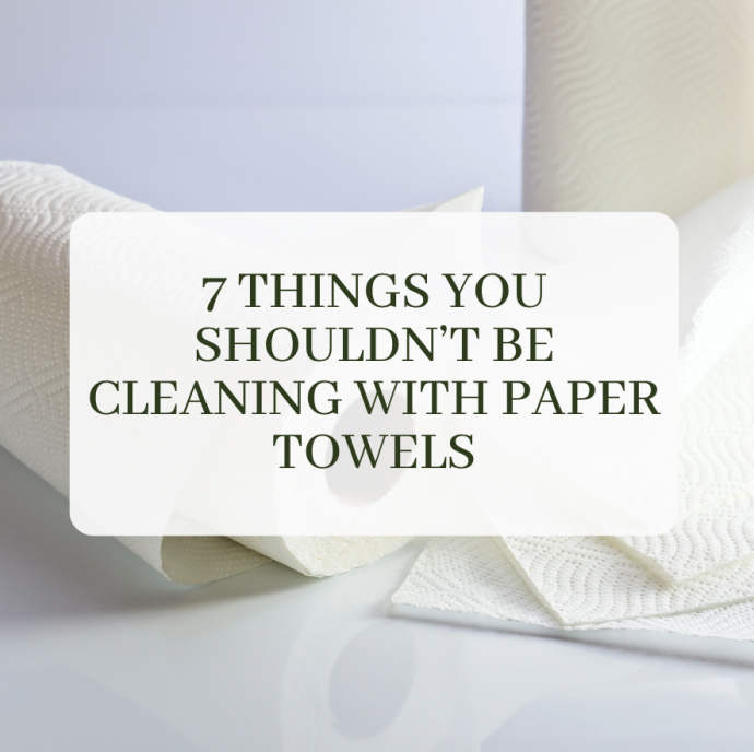 7 Things You Shouldn’t Be Cleaning with Paper Towels