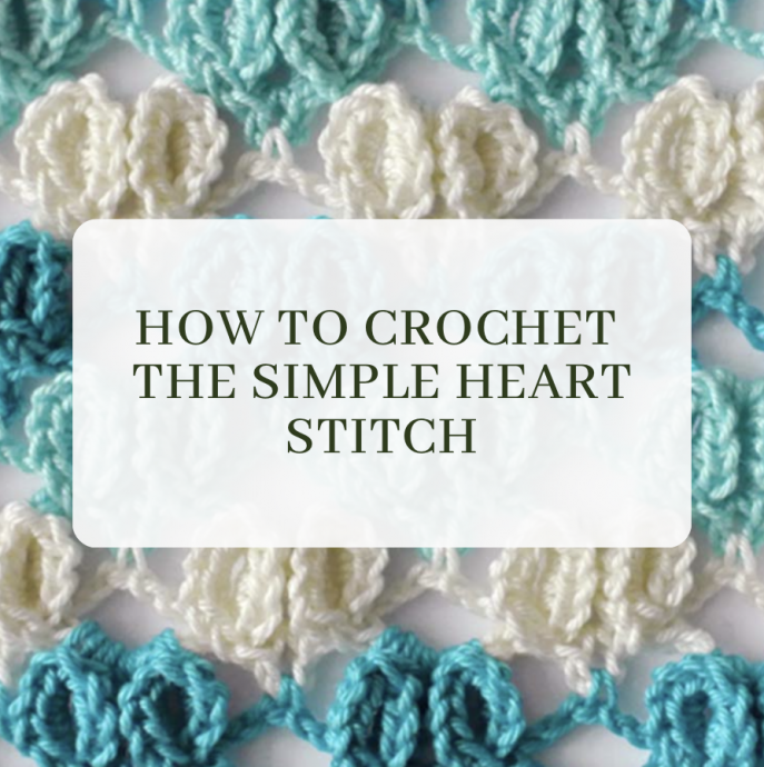 How to Crochet the Simple Heart Stitch