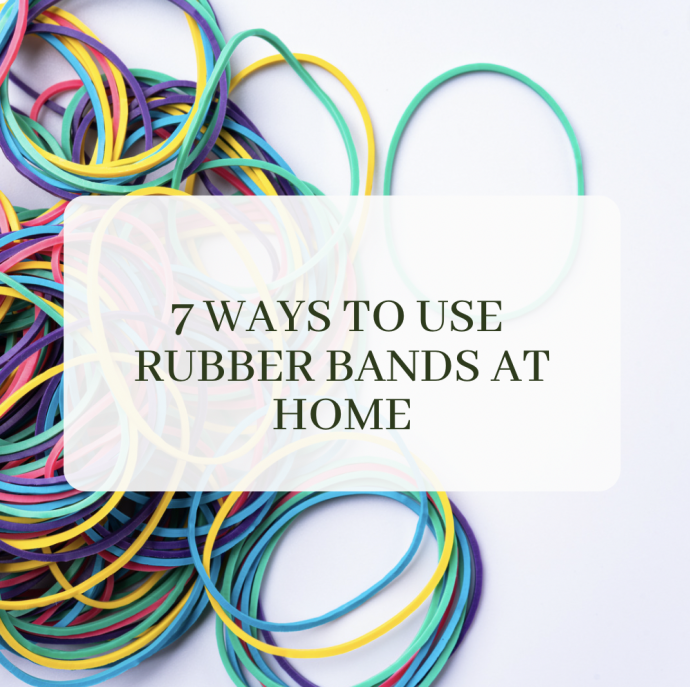 7 Ways to Use Rubber Bands at Home