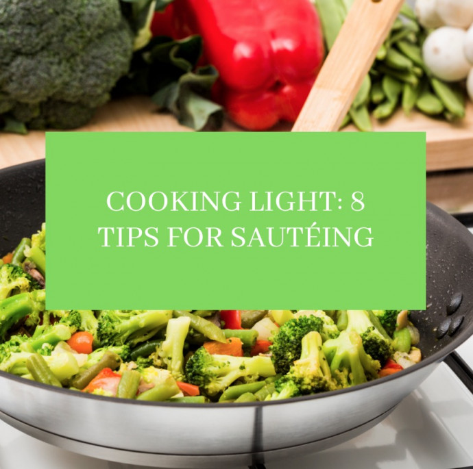 Cooking Light: 8 Tips for Sautéing
