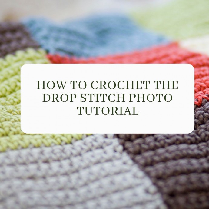 How To Crochet the Drop Stitch Photo Tutorial