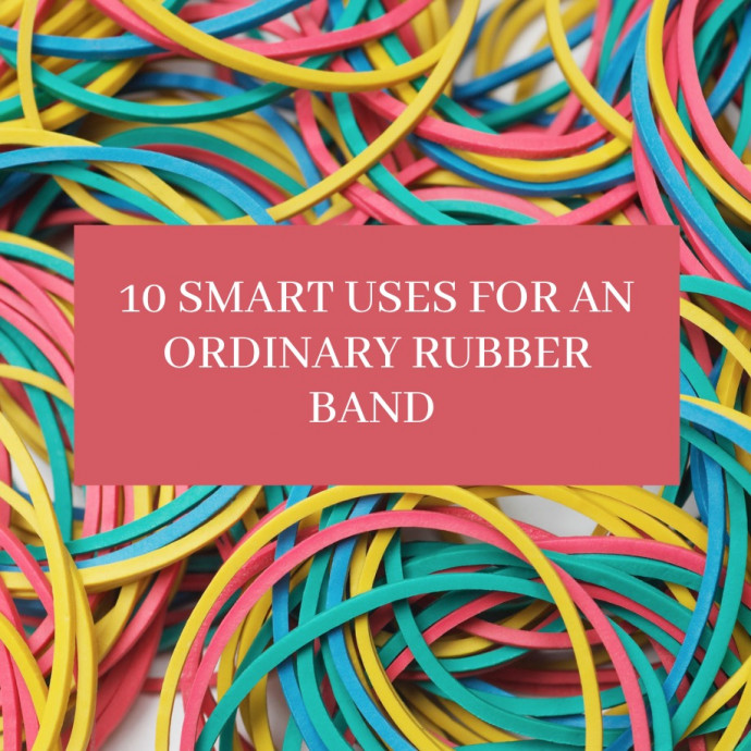 10 Smart Uses For An Ordinary Rubber Band