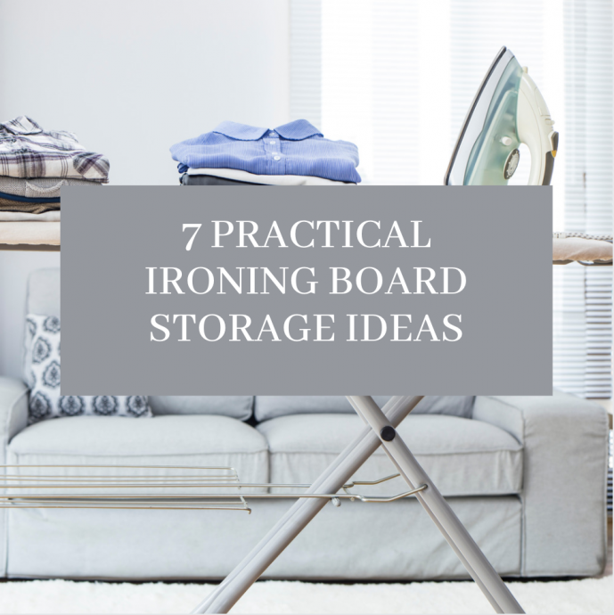 7 Practical Ironing Board Storage Ideas