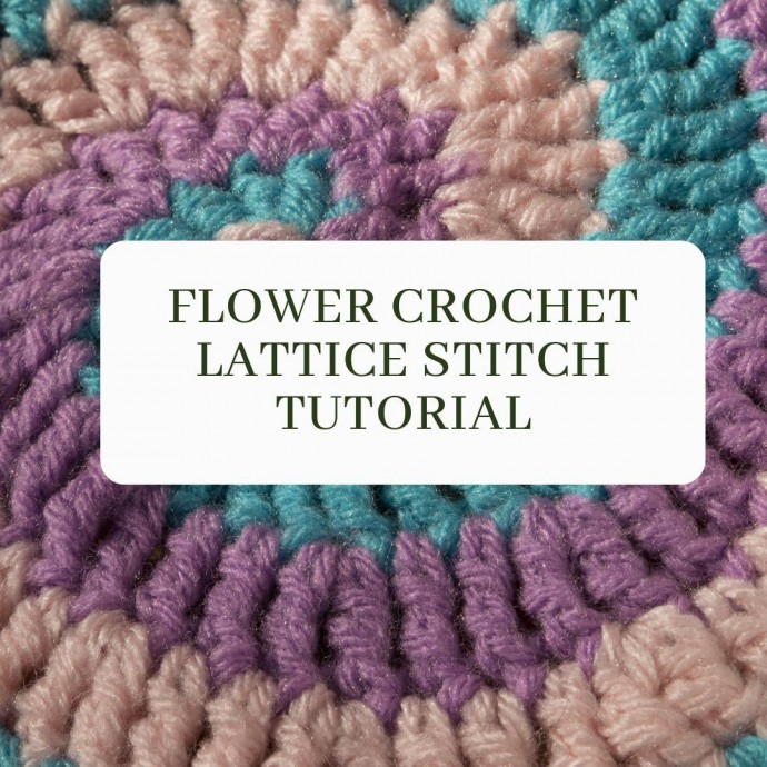 Flower Crochet Lattice Stitch Tutorial