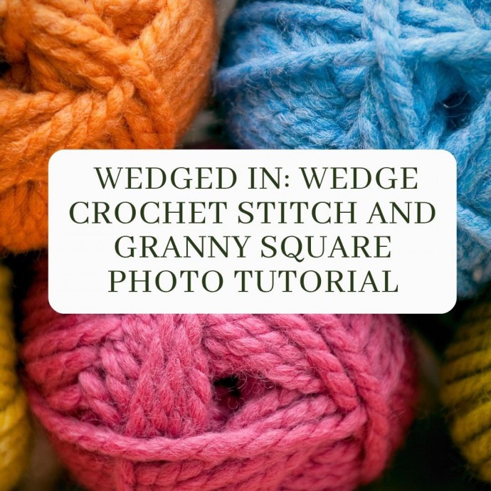 Wedged In: Wedge Crochet Stitch and Granny Square Photo Tutorial