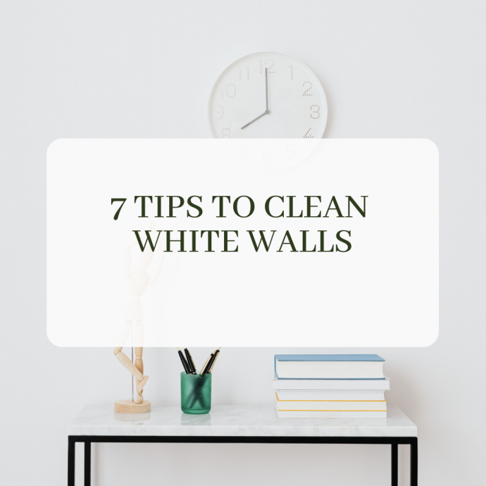7 Tips to Clean White Walls