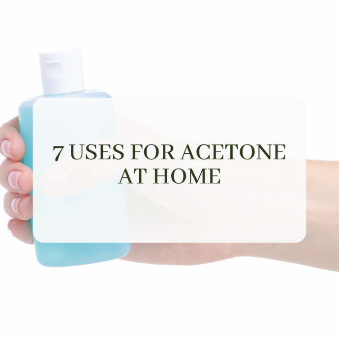 7 Uses for Acetone at Home
