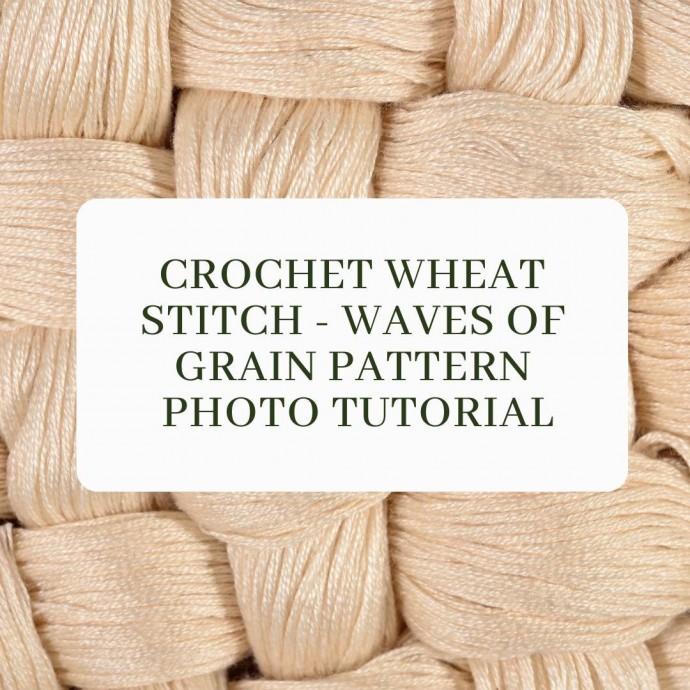 Crochet Wheat Stitch &ndash; Waves of Grain Pattern Photo Tutorial