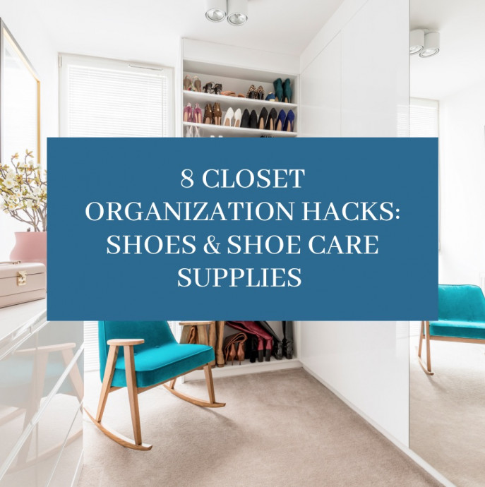 8 Closet Organization Hacks: Shoes & Shoe Care Supplies