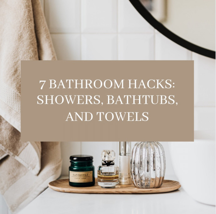 Bathroom Hacks: showers, bathtubs, and towels