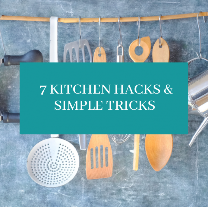 7 Kitchen Hacks & Simple Tricks