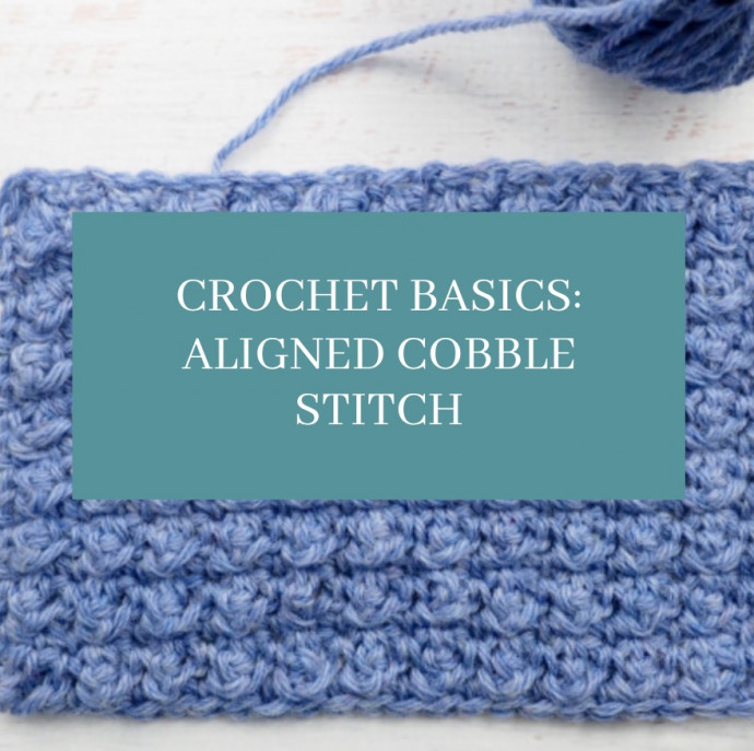 Crochet Basics: Aligned Cobble Stitch
