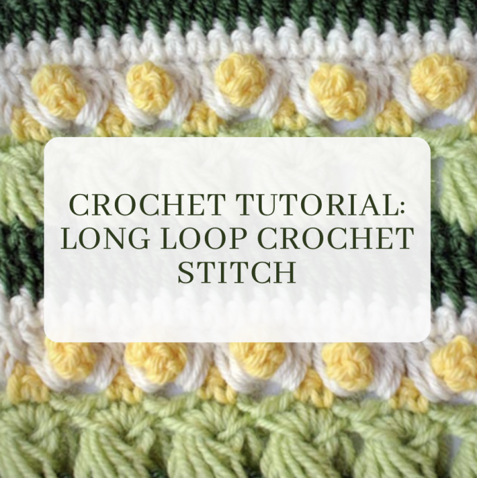 Long Loop Crochet Stitch Tutorial