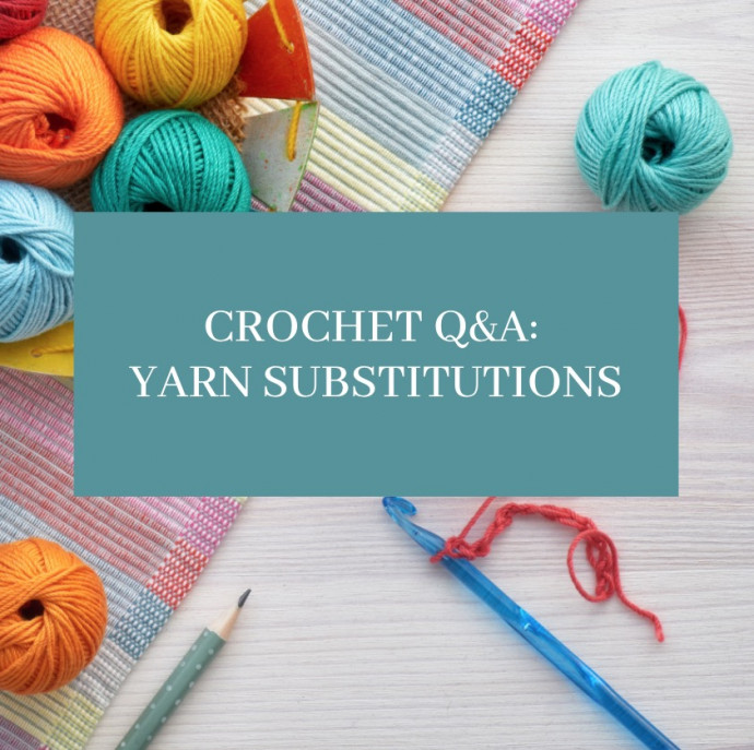 Crochet Q&A: Yarn Substitutions