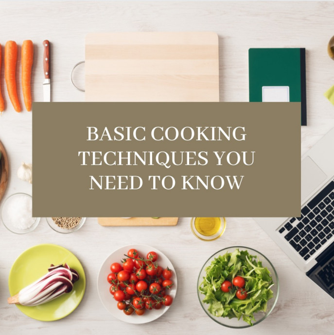 Basic Cooking Techniques You Need to Know