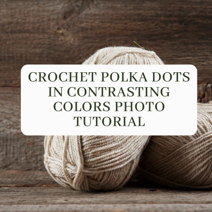 Crochet Polka Dots In Contrasting Colors Photo Tutorial