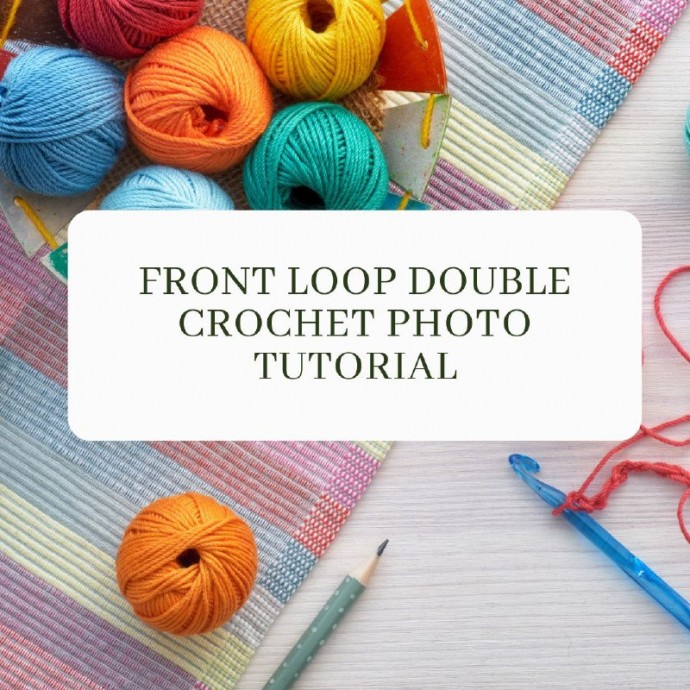 Front Loop Double Crochet Photo Tutorial