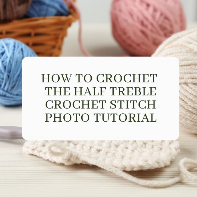 How to Crochet the Half Treble Crochet Stitch Photo Tutorial