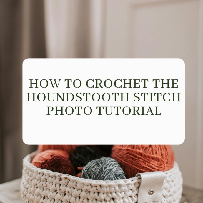 How to Crochet the Houndstooth Stitch Photo Tutorial